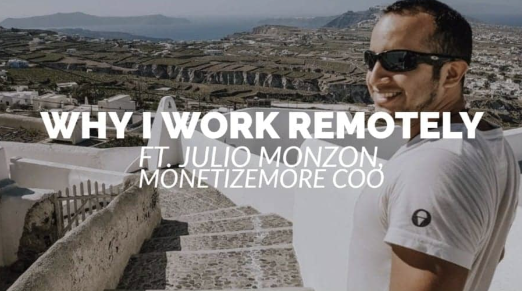 MonetizeMore Special Series: Why I Choose to Work Remotely [5 ways to scale remote businesses] MonitizeMore