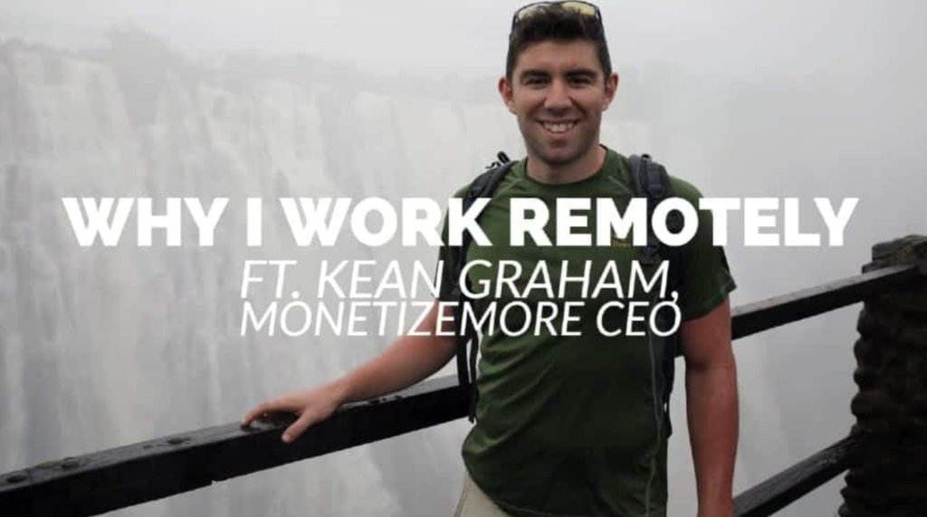 MonetizeMore Special Series: Why I Choose to Work Remotely [5 ways to scale remote businesses] MonitizeMore