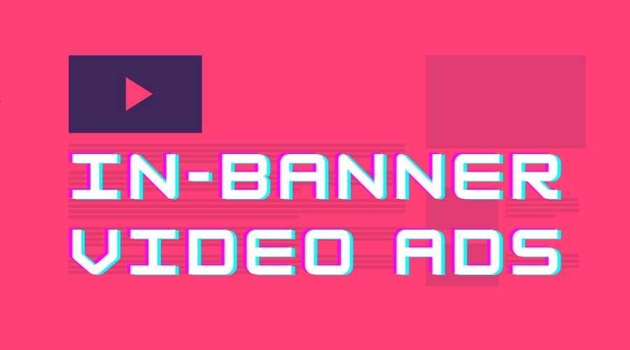 what_are_in_banner_video_ads_how_to_get_started_IBV