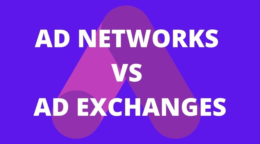 AD NETWORKS-VS-AD-EXCHANGES