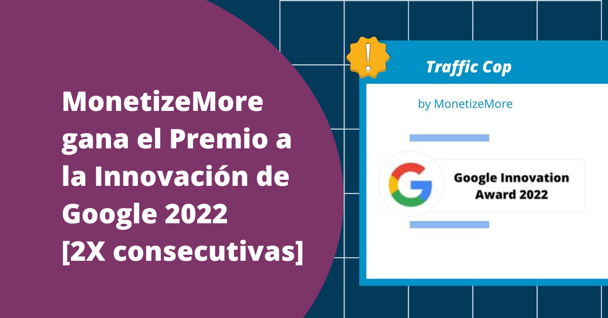 monetizemore-gana-el-premio-a-la-innovacion-de-google-2022