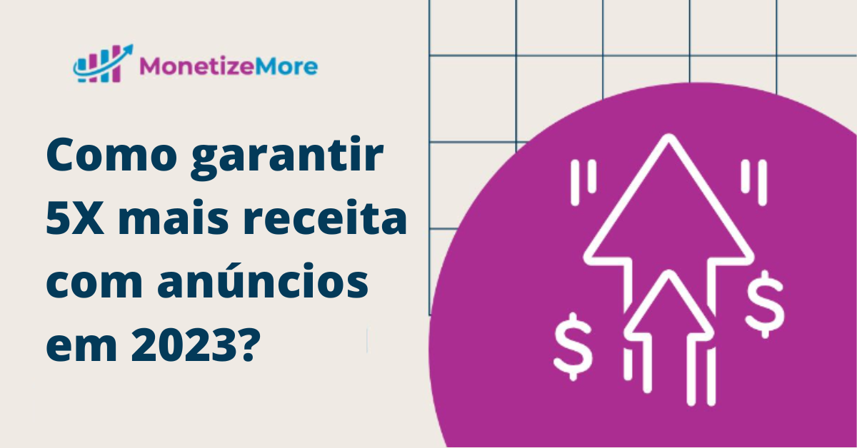 como-garantir-5x-receita-com-anuncios