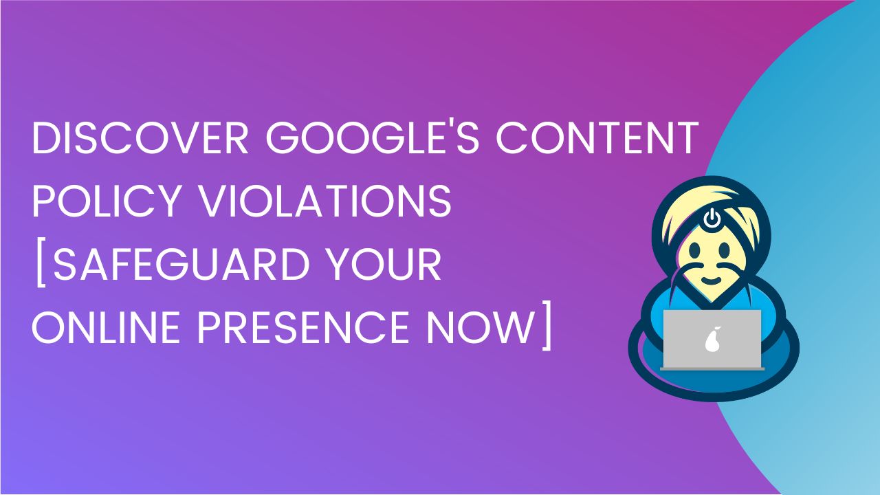 google-content-policy-violation-list