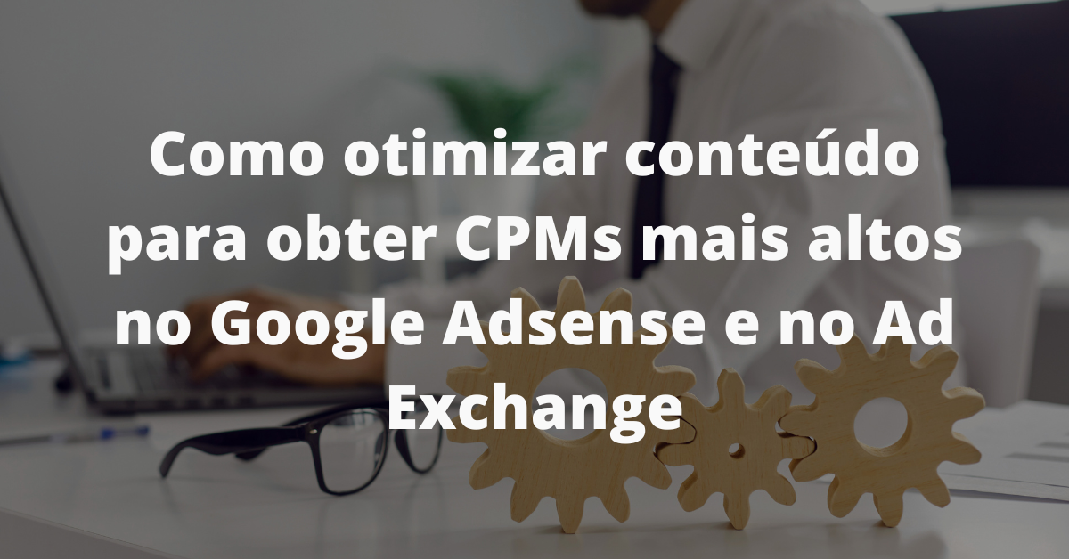 conteudo-cpms-mais-alto-adsense