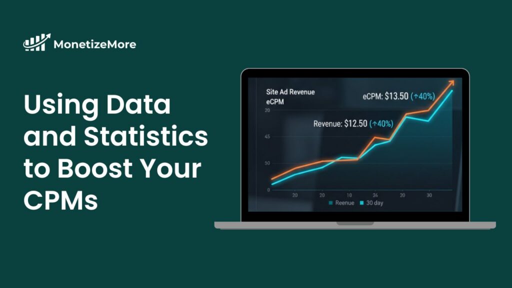 Using Data and Statistics Correctly to 10X Your CPMs